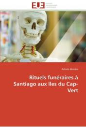  MENDES Arlindo - Rituels funéraires à Santiago aux îles du Cap-Vert