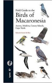  GARCIA DEL REY Eduardo - Field Guide to the Birds of Macaronesia: Azores, Madeira, Canary Islands, Cape Verde