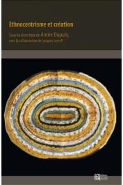 DUPUIS Annie, IVANOFF Jacques (éditeurs) - Ethnocentrisme et création
