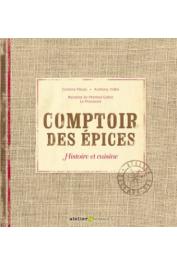  FLEURY Corinne, GOBIN Pramod (recettes de) VALLET Anthony (photographies) - Comptoir des épices. Histoire et cuisine