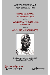  MAMANI Abdoulaye, PENEL Jean-Dominique (présenté par) - Idriss Alaoma, le caïman noir du Tchad suivi de La passion de Babemba suivi de Néo-Africanthropus