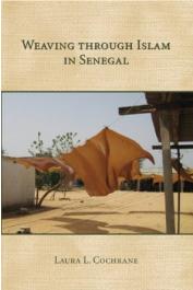 COCHRANE Laura L. - Weaving through Islam in Senegal