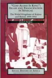  SEARING James F. - 'God Alone Is King': Islam and Emanicipation in Senegal - The Wolof Kingdoms of Kajoor and Bawol, 1859-1914