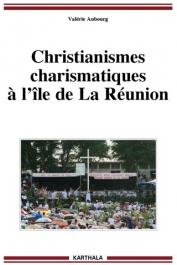  AUBOURG Valérie - Christianismes charismatiques à l’île de La Réunion