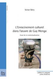 BERY Victor - L'enracinement culturel dans l'œuvre de Guy Menga. Essai de re-contextualisation