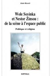 RICARD Alain - Wole Soyinka et Nestor Zinsou: de la scène à l'espace public. Politique et religion