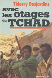 Thierry Desjardins - Avec les otages du Tchad