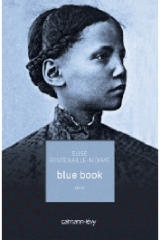  FONTENAILLE-N'DIAYE Elise - Blue Book. Récit