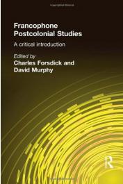  FORSDICK Charles, MURPHY David (éditeurs) - Francophone Postcolonial Studies: A Critical Introduction