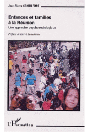  CAMBEFORT Jean-Pierre - Enfances et familles à la Réunion. Une approche psychosociologique