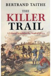  TAITHE Bertrand - The Killer Trail: A Colonial Scandal in the Heart of Africa