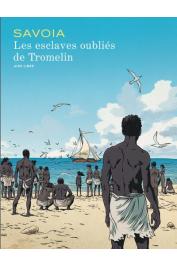  SAVOIA Sylvain - Les esclaves oubliés de Tromelin