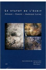  ALBERT Christiane, KOUVOUAMA Abel, PRIGNITZ Gisèle (sous la direction de) - Le statut de l'écrit : Afrique, Europe, Amérique latine