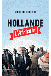  BOISBOUVIER Christophe - Hollande l'Africain