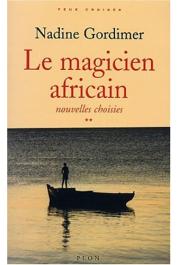  GORDIMER Nadine - Nouvelles choisies **: Le magicien africain
