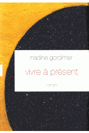  GORDIMER Nadine - Vivre à présent