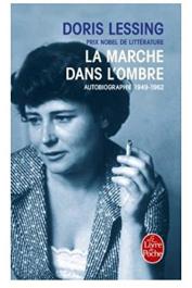  LESSING Doris - La marche dans l'ombre. Autobiographie (1949-1962)
