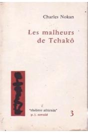  NOKAN Zégoua Gbessi Charles ou NOKAN Charles - Les malheurs de Tchakô