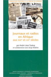  TUDESQ André-Jean, NEDELEC Serge (en collaboration avec) - Journaux et radios en Afrique aux XIXe et XXe siècles