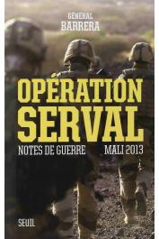  BARRERA Bernard (Général) - Opération Serval : Notes de guerre, Mali 2013