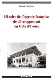  PACQUEMENT François - Histoire de l’Agence française de développement en Côte d’Ivoire