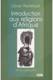  KESTELOOT Lilyan - Introduction aux religions d'Afrique