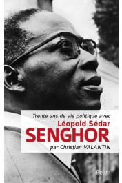  VALANTIN Christian - Trente ans de vie politique avec Léopold Sedar Senghor