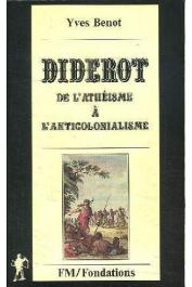 BENOT Yves - Diderot. De l'athéisme à l'anticolonialisme. Nouvelle édition