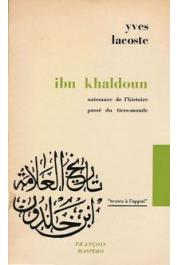  LACOSTE Yves - Ibn Khaldoun. Naissance de l'histoire. Passé du Tiers-Monde