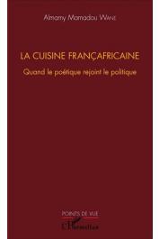 WANE Almamy Mamadou - La cuisine françafricaine. Quand le poétique rejoint le politique