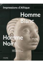  FLUBACHER Christophe - Homme blanc, homme noir - Impressions d'Afrique