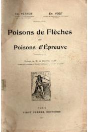  PERROT Emile, VOGT E. - Poisons de flèches et poisons d'épreuve