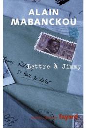  MABANCKOU Alain - Lettre à Jimmy à l'occasion du vingtième anniversaire de ta mort. Récit