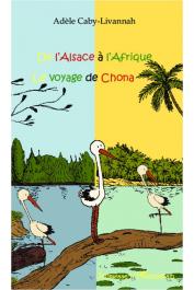  CABY-LIVANNAH Adèle - De l'Alsace à l'Afrique. Le voyage de Chona