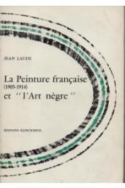  LAUDE Jean - La peinture française et l'art nègre (1905-1914). Contribution à l'étude des sources du fauvisme et du cubisme (première édition)