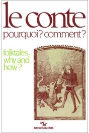 CALAME-Griaule Geneviève, GÖRÖG-KARADY Veronika, CHICHE Michèle (Comité d'édition)  - Le conte. Pourquoi , Comment ? - Folktales. Why and How ?  - actes des Journées d'études en littérature orale : analyse des contes - problèmes de méthodes, Paris, 2