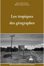  VELASCO-GRACIET Hélène (sous la direction de) - Les tropiques des géographes