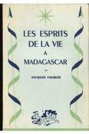  FAUBLEE Jacques - Les esprits de la vie à Madagascar