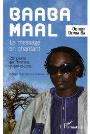  BA Oumar Demba - Baaba Maal. Le message en chantant. Réflexions sur l'homme et son œuvre