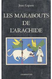  COPANS Jean - Les marabouts de l'Arachide. La confrérie mouride et les paysans du Sénégal