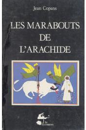  COPANS Jean - Les marabouts de l'Arachide. La confrérie mouride et les paysans du Sénégal