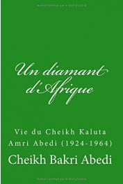  ABEDI Cheikh Bakri - Un diamant d'Afrique: Vie du Cheikh Kaluta Amri Abedi (1924-1964)