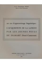  NOYE Dominique R. P. (OMI) - Un cas d'apprentissage linguistique: l'acquisition de la langue par les jeunes Peuls du Diamaré