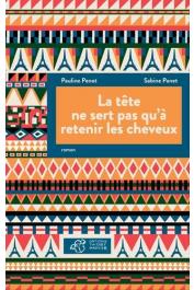  PENOT Pauline,PANET Sabine - La tête ne sert pas qu'à retenir les cheveux