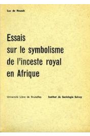  DE HEUSCH Luc - Essais sur le symbolisme de l'inceste royal en Afrique