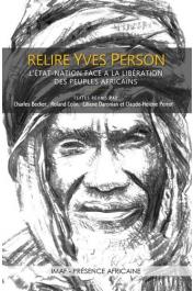  BECKER Charles, COLIN Roland, DARONIAN Liliane, PERROT Claude-Hélène (Textes réunis par) - Relire Yves Person. L'Etat-Nation face à la libération des peuples français