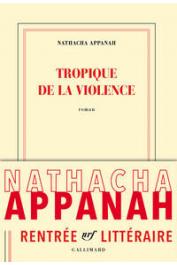  APPANAH-MOURIQUAND Nathacha ou APPANAH Nathacha - Tropique de la violence