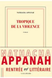  APPANAH-MOURIQUAND Nathacha ou APPANAH Nathacha - Tropique de la violence