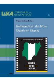  UGOCHUKWU Françoise - Nollywood on the Move. Nigeria on Display