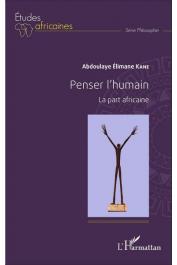  KANE Abdoulaye Elimane - Penser l'humain. La part africaine